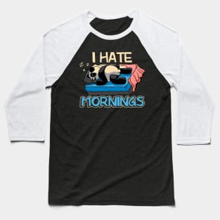 I hate mornings funny panda bear sleeping fan morning grouch 1 Baseball T-Shirt